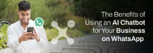 benefits of using ai chatbot for business