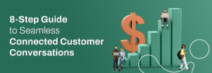 seamless connected customer conversations