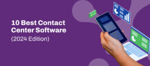 10 best contact center software (2024 edition)