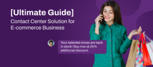 Contact Center Solution for E-commerce Business