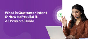 What is customer intent and How to predict it