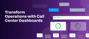 Call Center Dashboards
