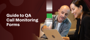 Guide to Call Quality Monitoring Forms