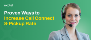 5 Proven Ways to Increase Call Connect & Pickup Rate