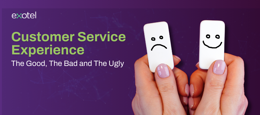 Customer Service Experience – The Good, The Bad and The Ugly